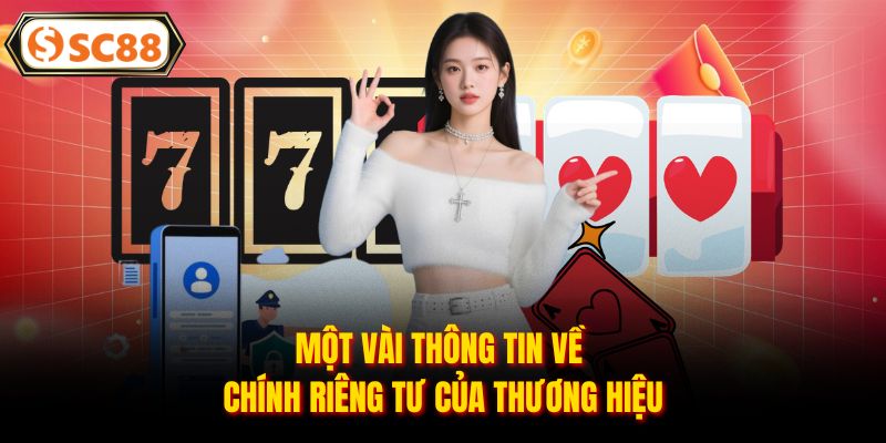 Một vài thông tin về chính riêng tư của thương hiệu